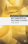 Key Concepts in Cultural Studies (Palgrave Key Concepts)