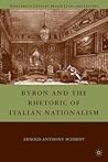 Byron and the Rhetoric of Italian Nationalism (Nineteenth-Century Major Lives and Letters)