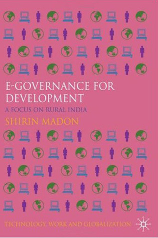 e-Governance for Development: A Focus on Rural India (Technology, Work and Globalization)