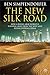 The New Silk Road by Ben Simpfendorfer The New Silk Road by Ben Simpfendorfer