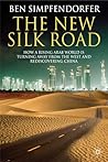 The New Silk Road: How a Rising Arab World is Turning Away from the West and Rediscovering China