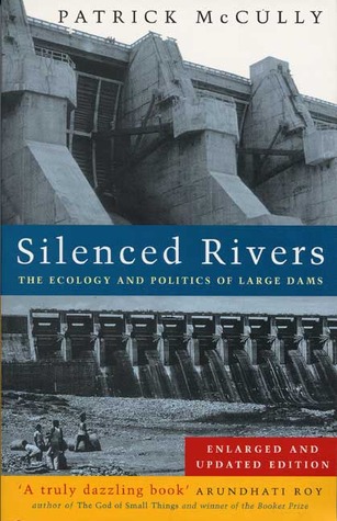 Silenced Rivers: The Ecology and Politics of Large Dams (Paperback)