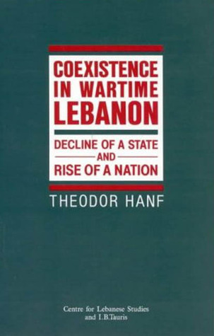 Co-Existence in Wartime Lebanon: Decline of a State and Rise of a Nation (Hardcover)