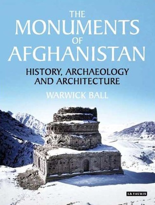 The Monuments of Afghanistan: History, Archaeology and Architecture
