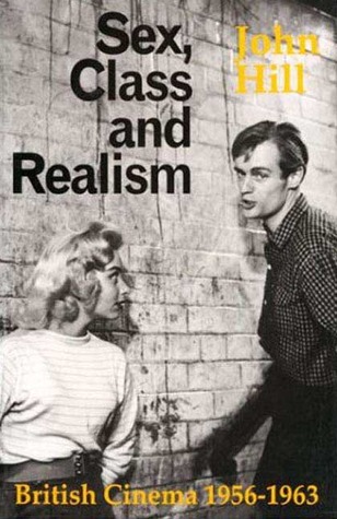 Sex, Class and Realism: British Cinema 1956 - 1963 (Paperback)