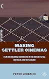 Making Settler Cinemas by Peter Limbrick
