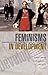 Feminisms in Development: Contradictions, Contestations and Challenges