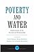 Poverty and Water: Explorations of the Reciprocal Relationship (International Studies in Poverty Research)