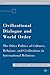 Civilizational Dialogue and World Order: The Other Politics of Cultures, Religions, and Civilizations in International Relations (Culture and Religion in International Relations)