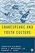 Shakespeare and Youth Culture
