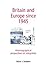 Britain and Europe since 1945: Historiographical Perspectives on Integration