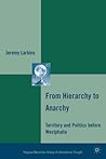 From Hierarchy to Anarchy: Territory and Politics before Westphalia (The Palgrave Macmillan History of International Thought)