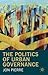 The Politics of Urban Gover...