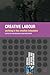 Creative Labour: Working in the Creative Industries (Critical Perspectives on Work and Employment, 15)