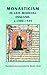 Monasticism in late medieval England, c.1300–1535 (Manchester Medieval Sources)