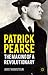 Patrick Pearse: The Making ...