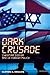 Dark Crusade: Christian Zionism and US Foreign Policy (International Library of Political Studies)