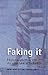 Faking it: Mock-documentary and the subversion of factuality