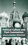 Political Culture and Post-Communism (St Antony's Series) Political Culture and Post-Communism (St Antony's Series)