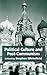 Political Culture and Post-Communism (St Antony's Series)