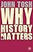 Why History Matters