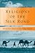 Religions of the Silk Road by Richard C. Foltz Religions of the Silk Road by Richard C. Foltz