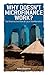 Why Doesn't Microfinance Work?: The Destructive Rise of Local Neoliberalism (The New Economics)