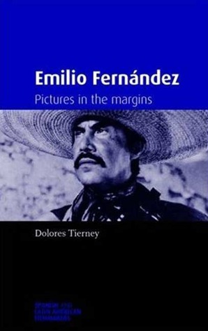 Emilio Fernández: Pictures in the Margins (Spanish and Latin American Film)