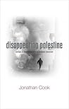 Disappearing Palestine by Jonathan Cook