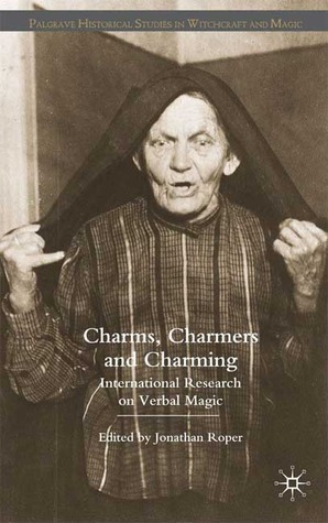 Charms, Charmers and Charming: International Research on Verbal Magic (Hardcover)