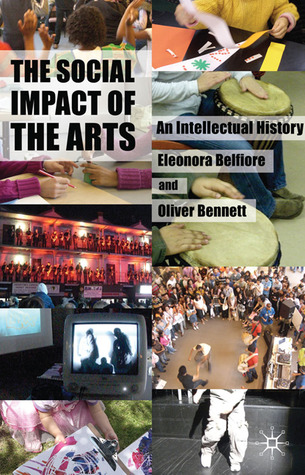 The Social Impact of the Arts: An Intellectual History (Paperback)