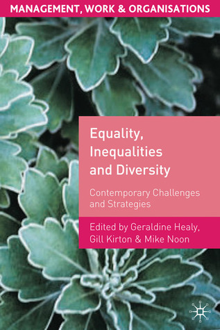 Equality, Inequalities and Diversity: Contemporary Challenges and Strategies (Management, Work and Organisations, 7)