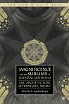 Magnificence and the Sublime in Medieval Aesthetics: Art, Architecture, Literature, Music (The New Middle Ages)