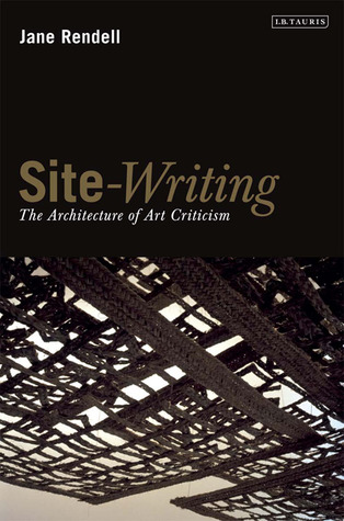 Site-Writing: The Architecture of Art Criticism (Paperback)