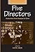 Five Directors by Kate Ince