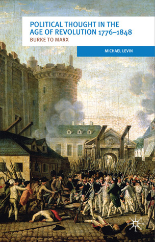 Political Thought in the Age of Revolution 1776-1848: Burke to Marx (European Culture and Society, 4)