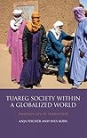 Tuareg Society within a Globalized World: Saharan Life in Transition (Library of Modern Middle East Studies)