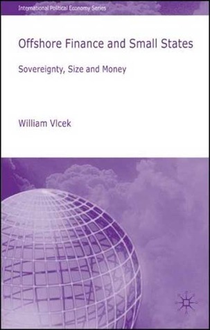 Offshore Finance and Small States: Sovereignty, Size and Money (International Political Economy Series)