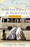 Between Terror and Democracy: Algeria Since 1989