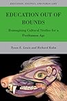 Education Out of Bounds: Reimagining Cultural Studies for a Posthuman Age