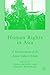 Human Rights in Asia: A Reassessment of the Asian Values Debate