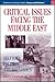 Critical Issues Facing the Middle East: Security, Politics and Economics (Initiatives in Strategic Studies: Issues and Policies)