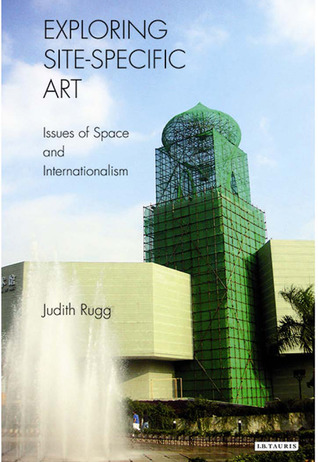 Exploring Site-Specific Art: Issues of Space and Internationalism (Paperback)