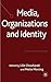 Media, Organizations and Identity by Lilie Chouliaraki