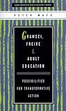 Gramsci, Freire and Adult Education by Peter Mayo