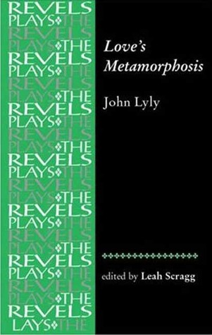 Love's Metamorphosis (The Revels Plays)