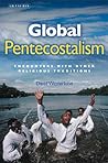 Global Pentecostalism: Encounters with Other Religious Traditions (Library of Modern Religion) Global Pentecostalism: Encounters with Other Religious Traditions (Library of Modern Religion)