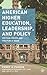 American Higher Education, Leadership, and Policy: Critical Issues and the Public Good