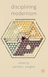 Disciplining Modernism Disciplining Modernism