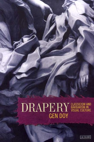 Drapery: Classicism and Barbarism in Visual Culture